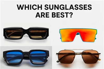 Quelles lunettes de soleil sont les meilleures ?